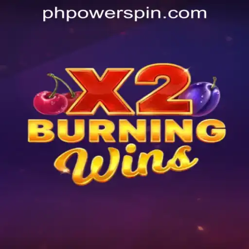 Discover the Thrill of BurningWinsX2 at POWERSPIN Casino PH